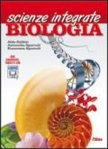 Scienze integrate. Biologia. Per le Scuole superiori. Con espansione online