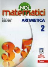 Noi matematici. Aritmetica. Con e-book. Con espansione online. Vol. 2
