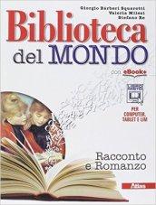 Biblioteca del mondo. Racconto leggere poesia. Per le Scuole superiori. Con e-book. Con espansione online