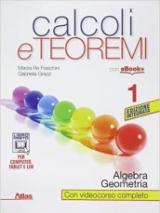 Calcoli e teoremi. Algebra e geometria. Con e-book. Con espansione online. Vol. 1