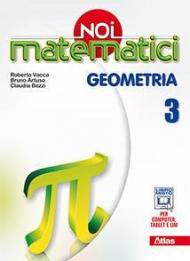 Noi matematici. Geometria. Con e-book. Con espansione online. Vol. 3