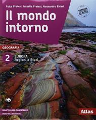 Il mondo intorno. Europa regioni e Stati-Geografia attiva. Per la Scuola media. Con ebook. Con espansione online