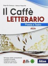 Il caffè letterario. Poesia e teatro. Quaderno delle competenze. Con ebook. Con espansione online