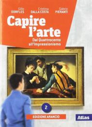 Capire l'arte. Per le Scuole superiori. Con e-book. Con espansione online