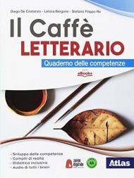 Il caffè letterario. Quaderno delle competenze. Per le Scuole superiori. Con ebook. Con espansione online