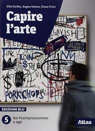 Capire l'arte. Ediz. blu. Per le Scuole superiori. Con ebook. Con espansione online