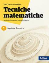 Tecniche matematiche. Algebra statistica geometria. Per il biennio delle Scuole superiori. Con ebook. Con espansione online