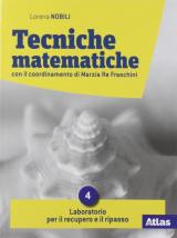 Tecniche matematiche. Con laboratorio per il recupero e ripasso. Per il 2° biennio e 5° anno delle Scuole superiori. Con e-book. Con espansione online. Vol. 4A-4B