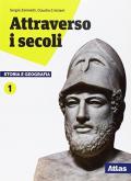 Attraverso i secoli. Storia e geografia. Per le Scuole superiori. Con ebook. Con espansione online