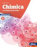 Chimica. La scienza molecolare. Per le Scuole superiori. Con ebook. Con espansione online. Vol. A