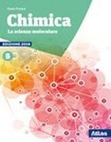 Chimica. La scienza molecolare. Per le Scuole superiori. Nuova ediz. Con ebook. Con espansione online vol.B