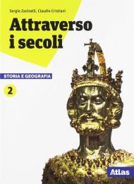 Attraverso i secoli. Storia e geografia. Per le Scuole superiori. Con ebook. Con espansione online vol.2