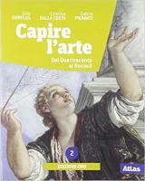 Capire l'arte. Ediz. arancio. Per le Scuole superiori. Con e-book. Con espansione online