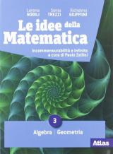 IDEE DELLA MATEMATICA (LE) 3 ALGEBRA - GEOMETRIA