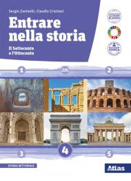 Entrare nella storia. Con e-book. Con espansione online. Vol. 4: Settecento e l'ottocento, Il.