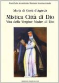 Mistica città di Dio. Vita della Vergine madre di Dio. 2.