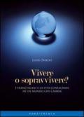 Vivere o sopravvivere?