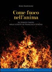 Come fuoco nell'anima. Lo Spirito Santo negli scritti di Francesco d'Assisi