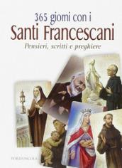 365 giorni con i santi francescani. Pensieri, scritti e preghiere