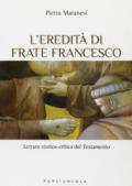 L'eredità di frate Francesco. Lettura storico-critica del Testamento