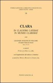 Clara. In claustro latebat, in mundo clarebat