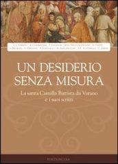 Un desiderio senza misura. La santa Camilla Battista da Varano e i suoi scritti