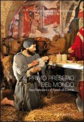 Il primo presepio del mondo. San Francesco a il Natale di Greccio