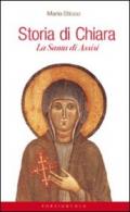 Storia di Chiara. La santa di Assisi