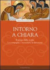 Intorno a Chiara. Il tempo della svolta. Le compagne, i monasteri, la devozione