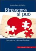 Rinascere si può. Post-aborto e riconciliazione