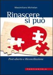 Rinascere si può. Post-aborto e riconciliazione