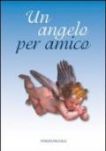 Un angelo per amico