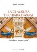 La clausura di Chiara d'Assisi. Un valore o una necessità?
