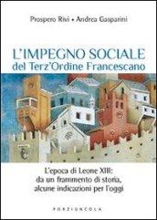 L'impegno sociale del Terz'Ordine Francescano. L'epoca di Leone XIII: da un frammento di storia, alcune indicazioni per l'oggi