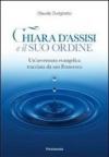Chiara d'Assisi e il suo ordine. Un'avventura evangelica tracciata da San Francesco