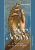 Il Signore ti benedica. 365 benedizioni per ogni giorno dell'anno