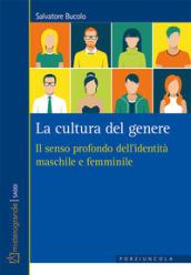 La cultura del genere. Il senso profondo dell'identità maschile e femminile