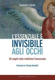 L' essenziale è invisibile agli occhi. Gli angeli nella tradizione francescana