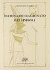 Dizionario ragionato dei simboli (rist. anast.)