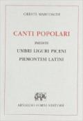 Canti popolari inediti umbri, liguri, piceni, piemontesi, latini (rist. anast. Genova, 1855)