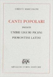 Canti popolari inediti umbri, liguri, piceni, piemontesi, latini (rist. anast. Genova, 1855)