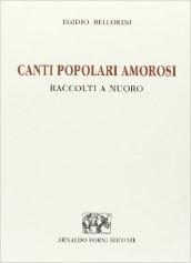 Canti popolari amorosi raccolti a Nuoro (rist. anast. Nuoro, 1893)