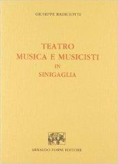 Teatro, musica e musicisti in Senigallia (rist. anast. 1893)