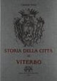 Storia della città di Viterbo (rist. anast. Roma-Viterbo, 1887-1913)