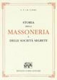 Storia della massoneria e delle società segrete (rist. anast. 1873)