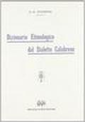 Dizionario etimologico del dialetto calabrese (rist. anast. Laureana di Borrello, 1928)