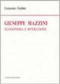 Giuseppe Mazzini. Massoneria e rivoluzione. Studio storico-critico (rist. anast. Roma, 1908)