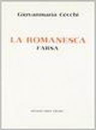 La romanesca. Farsa. Composta l'anno 1585 (rist. anast. Livorno, 1880)