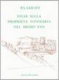 Studi sulla proprietà fondiaria nel Medio Evo (rist. anast. Verona, 1903-07)