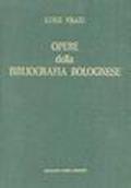 Opere della bibliografia bolognese (rist. anast. 1888-1889)